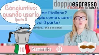 Congiuntivo quando usarlo 1  Level B1  Grammatica Italiana [upl. by Siver817]