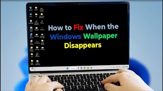 Fix Windows 11 Black Wallpaper Issue  How to Restore Disappearing Desktop Background [upl. by Llenyr]