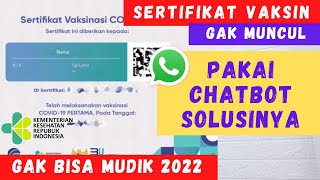 SOLUSI SERTIFIKAT VAKSIN TIDAK MUNCUL MELALUI CHATBOT KEMENKES 2022 [upl. by Boone861]