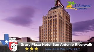 Drury Plaza Hotel San Antonio Riverwalk  San Antonio Hotels Texas [upl. by Blithe950]