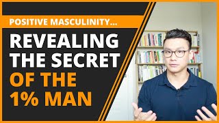 Positive Masculinity 5 Secrets to Unlock Positive Masculinity [upl. by Htiek]