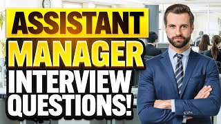 ASSISTANT MANAGER Interview Questions amp ANSWERS How to PASS an ASSISTANT MANAGER Job Interview [upl. by Japha]