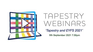 Tapestry and EYFS 2021 Webinar September 2021 revisit [upl. by Aneleve]