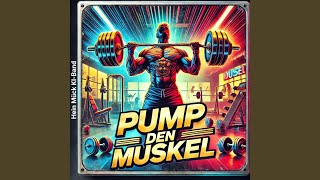 Pump den Muskel [upl. by Dnalro728]