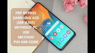 Method 2 Bypass FRP Google Account Samsung A30 SMA305 without PC [upl. by Agnot]