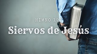 Siervos de Jesus  Himno 197 [upl. by Illah]