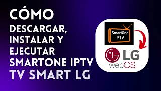 Cómo descargar instalar y ejecutar SmartON IPTV en TV SMART LG install iptv lg fypシ゚viral [upl. by Ttam]