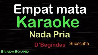 EMPAT MATALagu pop Indonesia DBagindasKARAOKE NADA PRIAUcokkuYasir [upl. by Helgeson]