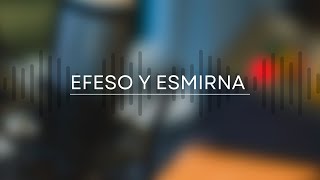 Efeso y Esmirna [upl. by Repmek]