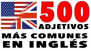 500 Adjetivos Más Comunes en Inglés con traducción al español [upl. by Anaihsat]