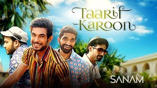 Taarif Karoon  Sanam [upl. by Ayiram]