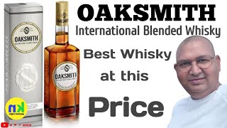 OAKSMITH Whisky  Oaksmith International best whisky under 1000 nilgirikashyap [upl. by Jeroma962]