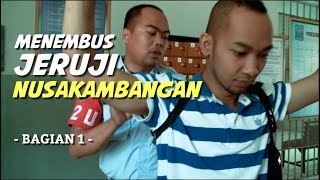 Menembus Jeruji Nusakambangan Bag 1 [upl. by Annamaria184]