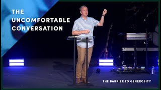 The Barrier to Generosity  The Uncomfortable Conversation  Pastor Mike Holwerda [upl. by Lobel]