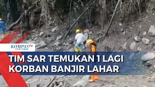 Satu Lagi Korban Banjir Lahar Hujan Marapi Ditemukan Meninggal Pencarian Terus Dilakukan [upl. by Assyral]