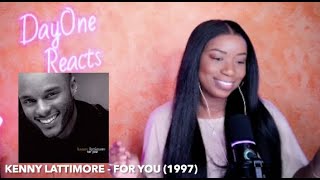 Kenny Lattimore  For You 1997 DayOne Reacts [upl. by Zeni450]