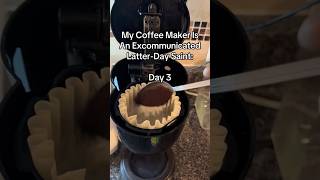 “My Coffee Maker Is An Excommunicated LatterDay Saint”  Day 3  coffee darkcomedy shorts [upl. by Eniamreg47]