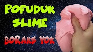 POFUDUK SLIME SLAYM BORAKSSIZ NASIL YAPILIR [upl. by Banquer]