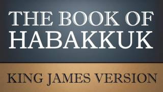 Book of Habakkuk  Chapter 1  KJV Audio Bible [upl. by Adnaram]