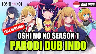 Oshi No Ko Parodi  Dub Indonesia [upl. by Gayelord]