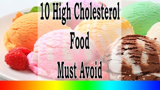 High Cholesterol Foods List  10 High Cholesterol Foods You Must Avoid [upl. by Bartko]