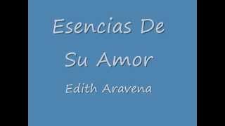 Esencias de su amor  Letra  Edith Aravena [upl. by Ulrika]