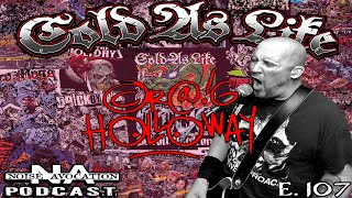 Craig Holloway  Artist Cold As Life Bassist Hardcore Legend  Noise Avocation Podcast [upl. by Schindler]