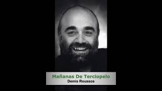 Demis Roussos  Mañanas De Terciopelo [upl. by Jakoba850]