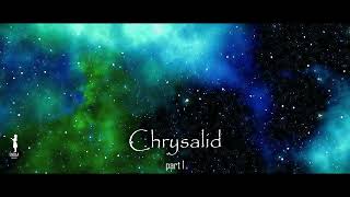 Chrysalid part I [upl. by Etiuqram193]