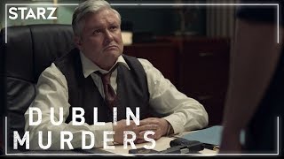 Finished Ep 8 Clip  Dublin Murders  STARZ [upl. by Ahsinra]