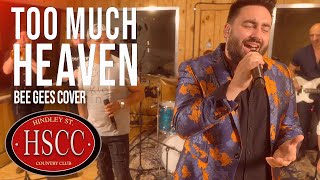 Too Much Heaven THE BEE GEES Cover by The HSCC [upl. by Adnael]