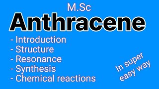 Anthracene  Introduction  structure  resonance  synthesis  chemical reactions of anthracene [upl. by Harbison]