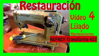 4 Máquina de Coser antigua Refrey 427  Lijado y Mantenimiento [upl. by Analak889]