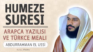 Humeze suresi anlamı dinle Abdurrahman el Ussi Humeze suresi arapça yazılışı okunuşu ve meali [upl. by Ott]