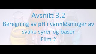 322 Beregning av pH i vannløsninger av svake syrer og baser [upl. by Kelton794]