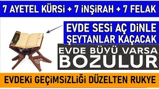 7 AYETEL KÜRSİ7 İNŞİRAH7 FELAK MUCİZESİEVDE AÇ DİNLEŞEYTANLAR KAÇARBÜYÜ VARSA BOZULUYO [upl. by Gunter]