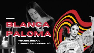 Blanca Paloma  quotEaeaquot  Trancebreak PrePartyES  Intro Israel Calling [upl. by Atteram215]