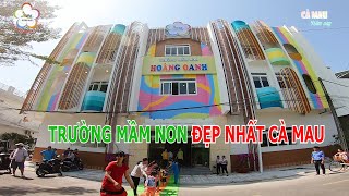 TRƯỜNG MẦM NON ĐẸP NHẤT CÀ MAU [upl. by Llehctim]