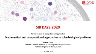 SIB Days 2020 Mathematical and computational approaches to solve biological problems [upl. by White725]