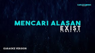 Exist – Mencari Alasan Karaoke Version [upl. by Redmer]