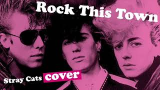 Stray Cats  Rock This Town【COVER】 [upl. by Ardnossac683]