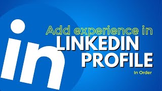 How to add experience in Linkedin profile in order Step By Step 2024 [upl. by Harias864]