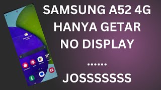 Samsung A52 hanya getar tidak ada tampilan sama sekalijossss [upl. by Lydell]