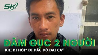 Đâm Gục 2 Người Khi Bị Hỏi “Đi Đâu Đó Đại Ca”  SKĐS [upl. by Rajewski]