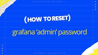 How to Reset grafana admin password grafana grafanatutorials grafanamonitoring [upl. by Betteann489]