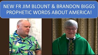 NEW FR JIM BLOUNT amp BRANDON BIGGS PROPHETIC WORDS ABOUT AMERICA [upl. by Kealey]