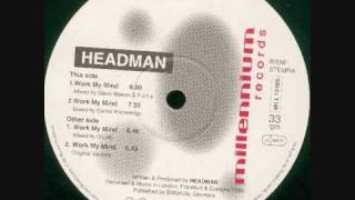 Headman  Work My Mind [upl. by Einahteb]