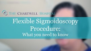 Flexible Sigmoidoscopy Procedure  The Chartwell Hospital [upl. by Tilagram361]