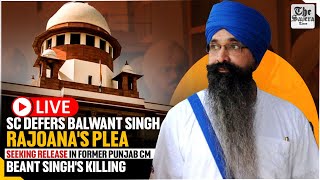 LIVE SC defers former Punjab CM Beant Singhs assassination accuse plea seeking release [upl. by Aisauqal]