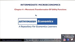 Monotonic Transformation of a Utility Function  Chapter 4 Microeconomics [upl. by Burnight]